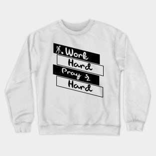 'Work Hard Pray Hard' Military Public Service Shirt Crewneck Sweatshirt